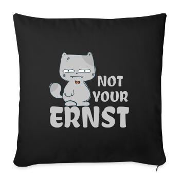 Not Your Ernst Katze - Sofakissenbezug 45 x 45 cm - Schwarz - Vorne