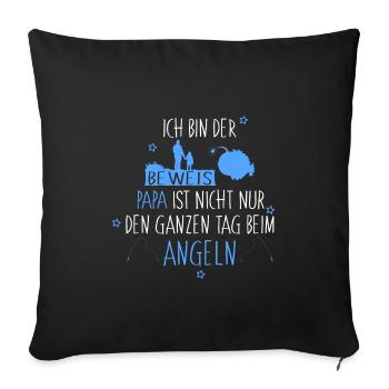 Ich bin der Beweis Angler papa Junge - Sofakissenbezug 45 x 45 cm - Schwarz - Vorne