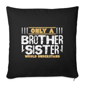 Brother sister sibling gift idea - Sofa pillowcase 17,3'' x 17,3'' (45 x 45 cm) - black - Front