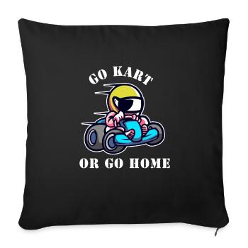 Go kart or go home - Sofa pillowcase 17,3'' x 17,3'' (45 x 45 cm) - black - Front