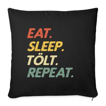 Eat Sleep Tölt Repeat - Horse Icelandic Gift - Sofa pillowcase 17,3'' x 17,3'' (45 x 45 cm) - black - Front