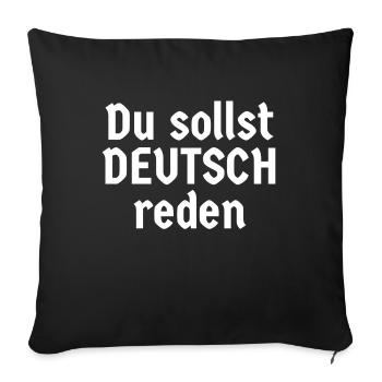 Du sollst deutsch reden - Sofakissenbezug 45 x 45 cm - Schwarz - Vorne
