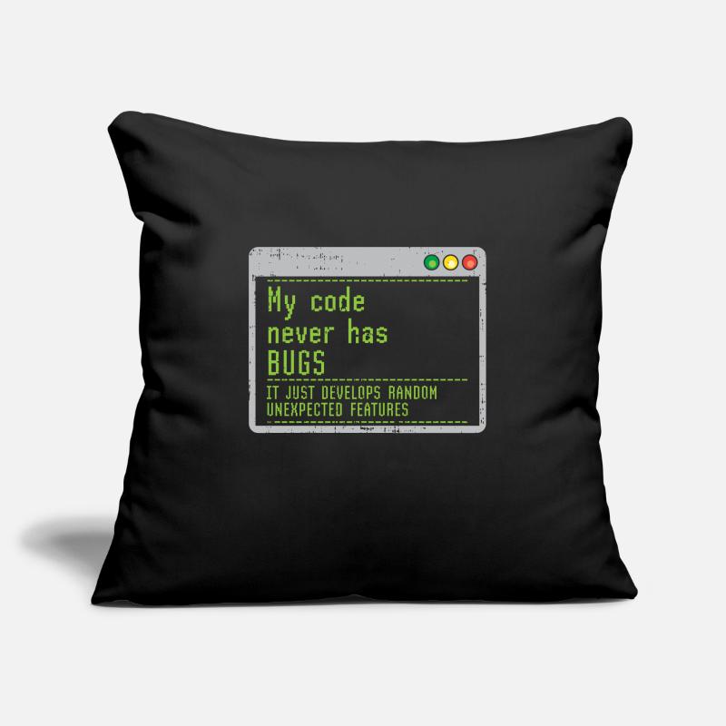 My Code Never Has Bugs It Just Develops Random Sofakissenbezug 45 x 45 cm