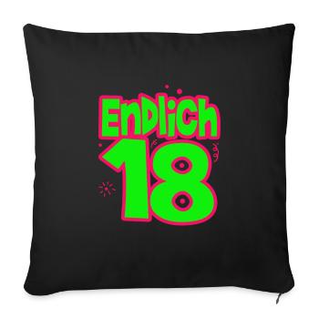 18. Geburtstag - Endlich 18 - Sofakissenbezug 45 x 45 cm - Schwarz - Vorne