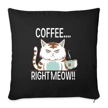 Coffee Right Meow! - Sofa pillowcase 17,3'' x 17,3'' (45 x 45 cm) - black - Front