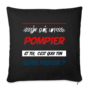 Je suis un pompier et toi, c'est quoi ton super... - Housse de coussin décorative 45 x 45 cm - noir - Devant