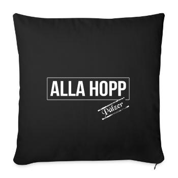 Sprichwort Pfalz Pfälzer Alla Hopp Dialekt - Sofakissenbezug 45 x 45 cm - Schwarz - Vorne