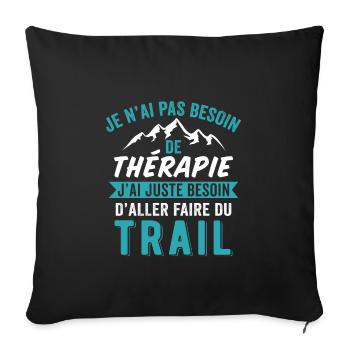 j'ai juste besoin faire du trail running - Housse de coussin décorative 45 x 45 cm - noir - Devant