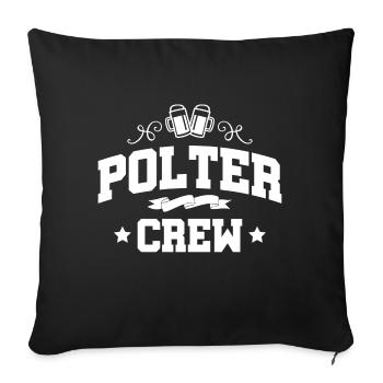 Polter Crew Polterabend Team - Sofakissenbezug 45 x 45 cm - Schwarz - Vorne