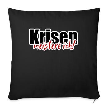 Krise Meister Opftimist Spruch Motivation - Sofakissenbezug 45 x 45 cm - Schwarz - Vorne