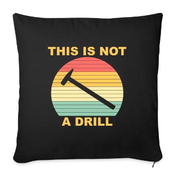 This Is Not A Drill Funny Handyman - Sofa pillowcase 17,3'' x 17,3'' (45 x 45 cm) - black - Front