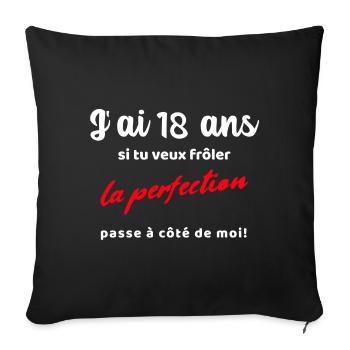 J'ai 18 ans cadeau anniversaire 18 ans humour - Housse de coussin décorative 45 x 45 cm - noir - Devant
