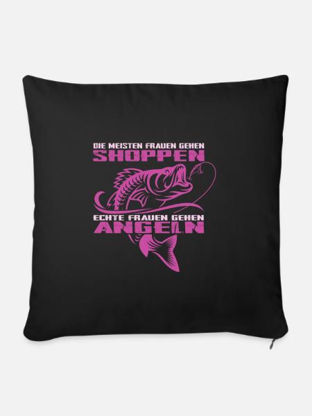 Angeln Anglerin Angler Echte Frauen gehen Angeln - Sofakissenbezug 45 x 45 cm - Schwarz