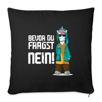 Einhorn Mittelfinger Bevor du fragst NEIN! - Sofakissenbezug 45 x 45 cm - Schwarz - Vorne