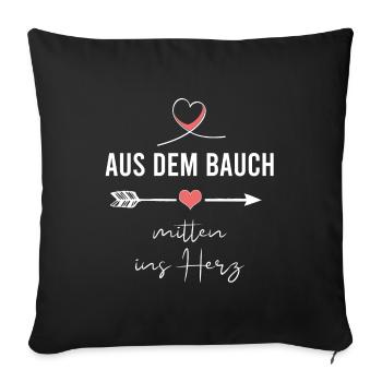 AUS DEM BAUCH MITTEN INS HERZ - Sofakissenbezug 45 x 45 cm - Schwarz - Vorne