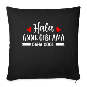 Hala Anne Gibi Ama Daha Cool Türkische Tante Love - Sofakissenbezug 45 x 45 cm - Schwarz - Vorne