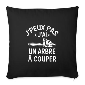 J'peux pas j'ai un arbre à couper bûcheron - Housse de coussin décorative 45 x 45 cm - noir - Devant