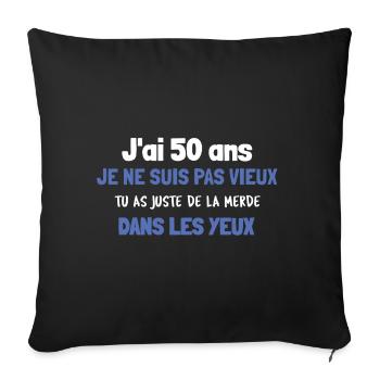 J'ai 50 ans cadeau anniversaire 50 ans humour - Housse de coussin décorative 45 x 45 cm - noir - Devant