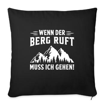 Wenn der Berg Ruft muss ich gehen - Sofakissenbezug 45 x 45 cm - Schwarz - Vorne
