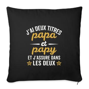 J'ai deux titres papa et papy - Housse de coussin décorative 45 x 45 cm - noir - Devant