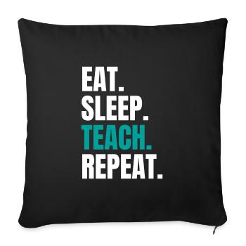 Teacher Teacher Eat Sleep Teach Repeat - Sofa pillowcase 17,3'' x 17,3'' (45 x 45 cm) - black - Front