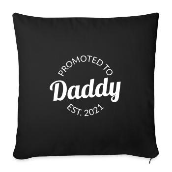 Befördert zu Daddy Est. 2021 I. - Sofakissenbezug 45 x 45 cm - Schwarz - Vorne
