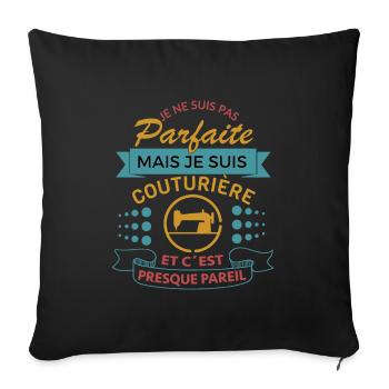 Couturière shirt couture je ne suis pas parfaite - Housse de coussin décorative 45 x 45 cm - noir - Devant