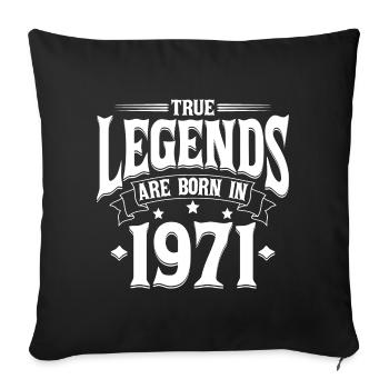 Jahrgang 1971 50. Geburtstag Legende 50 Jahre - Sofakissenbezug 45 x 45 cm - Schwarz - Vorne