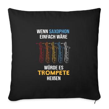 Saxophon, Musik, Musiker, Saxophonist Geschenk - Sofakissenbezug 45 x 45 cm - Schwarz - Vorne