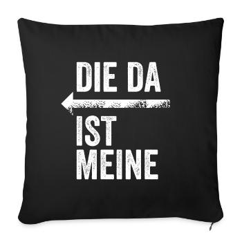 DIE DA IST MEINE | Partnerlook | Pfeil (links) - Sofakissenbezug 45 x 45 cm - Schwarz - Vorne