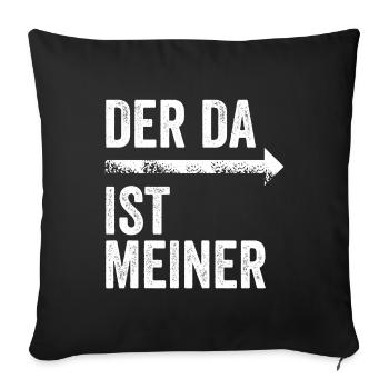 DER DA IST MEINER | Partnerlook | Pfeil (rechts) - Sofakissenbezug 45 x 45 cm - Schwarz - Vorne