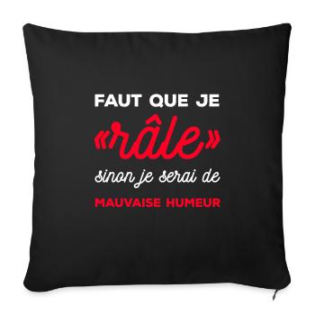 FAUT QUE JE RÂLE - Housse de coussin décorative 45 x 45 cm - noir - Devant