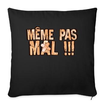 meme pas mal phrase pansement - Housse de coussin décorative 45 x 45 cm - noir - Devant