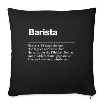 „Barista“ humorvolle Job Definition - Sofakissenbezug 45 x 45 cm - Schwarz - Vorne