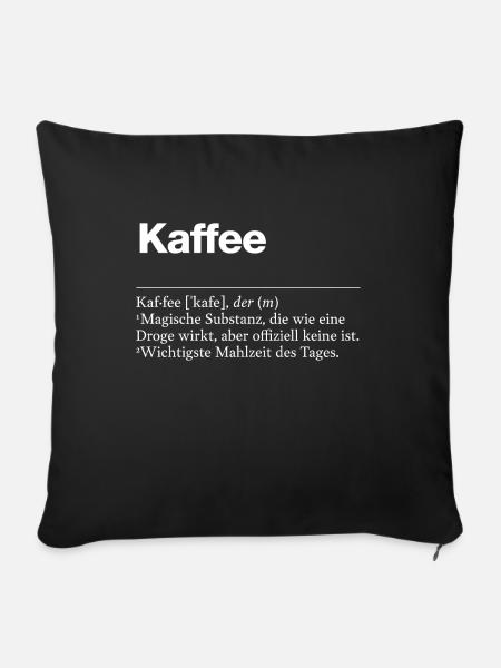 „Kaffee“ humorvolle Definition - Sofakissenbezug 45 x 45 cm - Schwarz