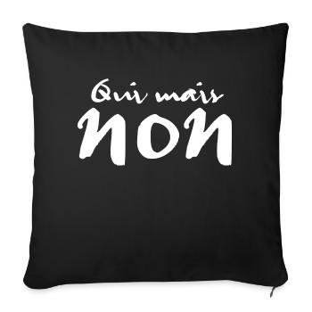Oui mais non t-shirt - Sofa pillowcase 17,3'' x 17,3'' (45 x 45 cm) - black - Front