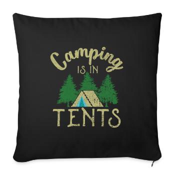Camping is in tents - Sofa pillowcase 17,3'' x 17,3'' (45 x 45 cm) - black - Front