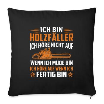 ich bin Holzfäller geschenk für holzfäller - Sofakissenbezug 45 x 45 cm - Schwarz - Vorne