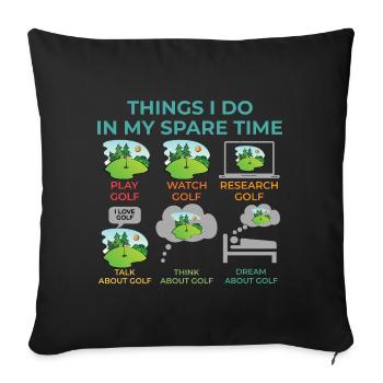 Things I Do In My Spare Time - Golf - Sofa pillowcase 17,3'' x 17,3'' (45 x 45 cm) - black - Front