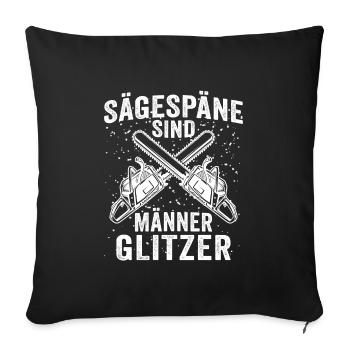 Sägespäne sind Männer Glitzer - Sofakissenbezug 45 x 45 cm - Schwarz - Vorne