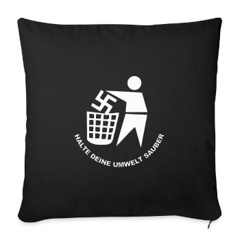 Halte Deine Umwelt Sauber - Sofakissenbezug 45 x 45 cm - Schwarz - Vorne