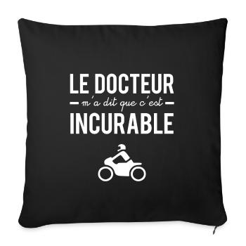 Le docteur m'a dit que passion moto humour - Housse de coussin décorative 45 x 45 cm - noir - Devant