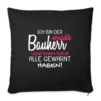 Bauherr Bauherren Baubeginn Hausbau Geschenk - Sofakissenbezug 45 x 45 cm - Schwarz - Vorne