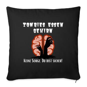 Zombies Gehirn - Provokation Beleidigung Spruch - Sofakissenbezug 45 x 45 cm - Schwarz - Vorne