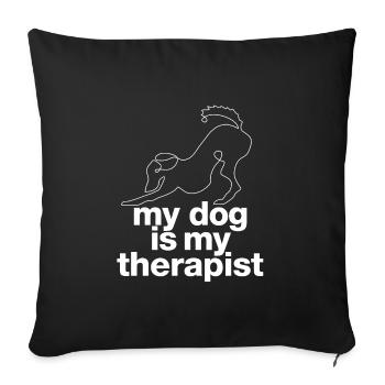 « my dog is my therapist » Déclaration avec chien - Housse de coussin décorative 45 x 45 cm - noir - Devant