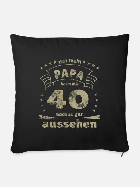 40 Geburtstag Papa - Sofakissenbezug 45 x 45 cm - Schwarz