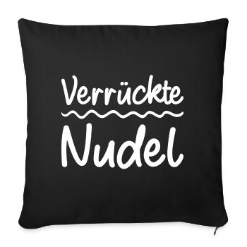 verrückte Nudel, Spitzname für Freundin - Sofakissenbezug 45 x 45 cm - Schwarz - Vorne