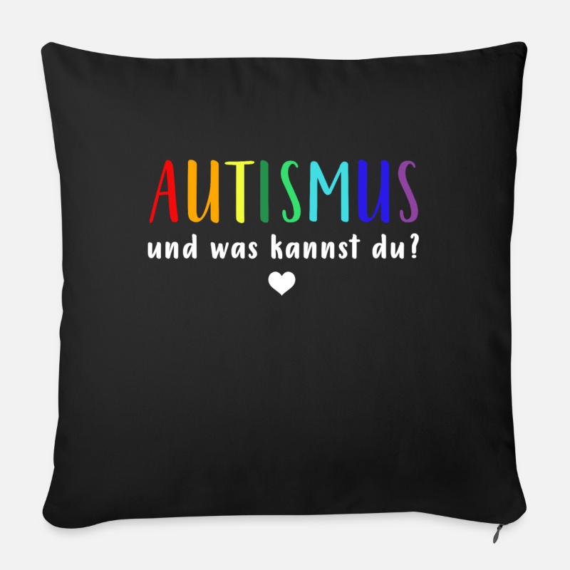 Autismus Autist | und was kannst du? - Sofakissenbezug 45 x 45 cm - Schwarz