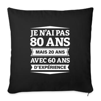 ANNIVERSAIRE 80 ANS AVEC 60 ANS D'EXPÉRIENCE - Housse de coussin décorative 45 x 45 cm - noir - Devant