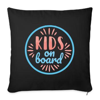 Kids on board - Sofa pillowcase 17,3'' x 17,3'' (45 x 45 cm) - black - Front